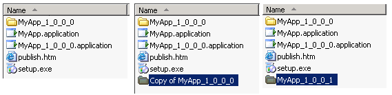 Figure 1:  A Deployment Folder after your first publish with ClickOnce. Notice the deployment manifest (MyApp.application), the versioned manifest for server-side rollbacks (MyApp_1_0_0_0.application) and the manifest folder containing the deployment files (MyApp_1_0_0_0). To begin a manual update, copy the deployment folder and rename it with the new version.