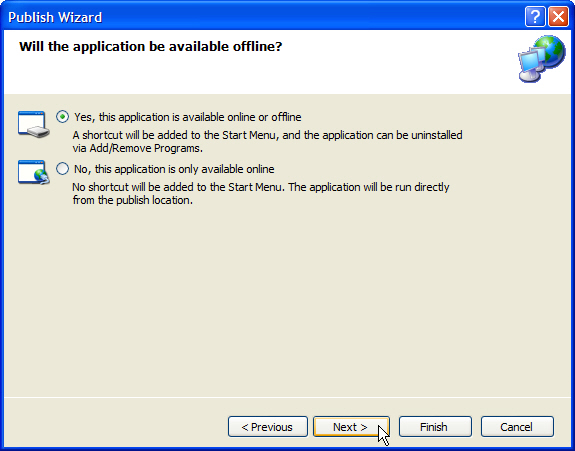Figure 8: You can publish ClickOnce applications so they are only available online or are also available offline. If you select the online only option in the Publishing wizard, then users can only use the application when they are connected. 
