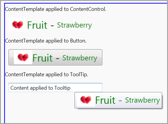 Figure 5: ContentTemplate applied to ContentControl, Button and ToolTip.